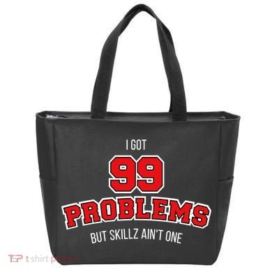 I Got 99 Problems But Skillz Ain't One Tote Bag