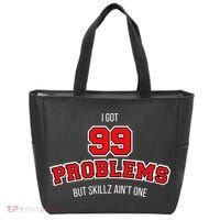 I Got 99 Problems But Skillz Ain't One Tote Bag thumb 0
