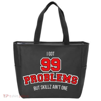 I Got 99 Problems But Skillz Ain't One Tote Bag