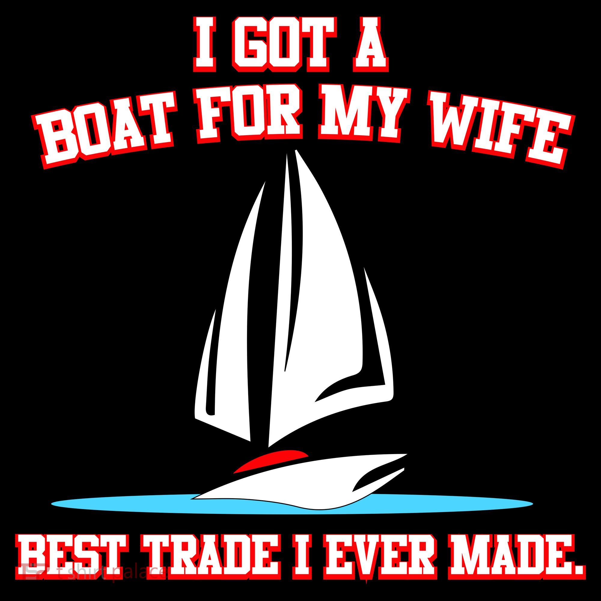 I Got A Boat For My Wife Best Trade I Ever Made Coffee Mug