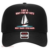 I Got A Boat For My Wife Best Trade I Ever Made Hat thumb 0