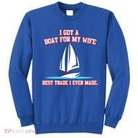 I Got A Boat For My Wife Best Trade I Ever Made Sweatshirt thumb 0