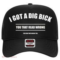 I Got a Dig Bick You Read That Wrong Funny Word Play Hat thumb 0