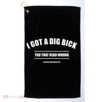 I Got a Dig Bick You Read That Wrong Funny Word Play Golf Towel thumb 0