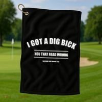 I Got a Dig Bick You Read That Wrong Funny Word Play Golf Towel thumb 1