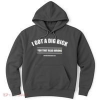 I Got a Dig Bick You Read That Wrong Funny Word Play Hoodie thumb 0