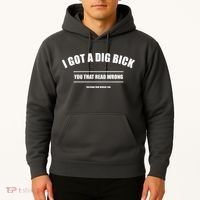 I Got a Dig Bick You Read That Wrong Funny Word Play Hoodie thumb 2