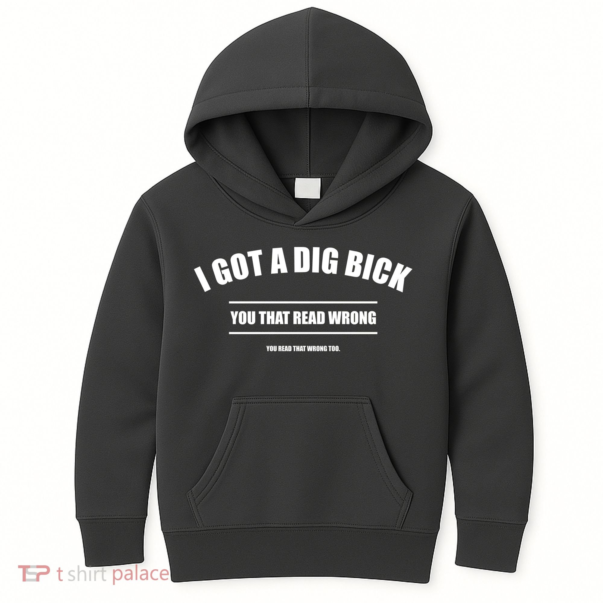 I Got a Dig Bick You Read That Wrong Funny Word Play Kids Hoodie