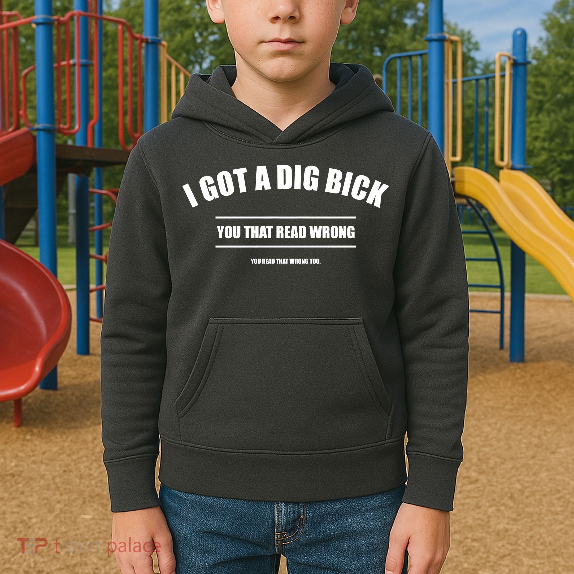 I Got a Dig Bick You Read That Wrong Funny Word Play Kids Hoodie
