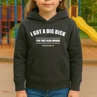 I Got a Dig Bick You Read That Wrong Funny Word Play Kids Hoodie thumb 3