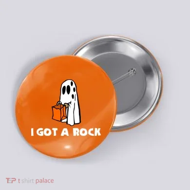 I Got A Rock Button