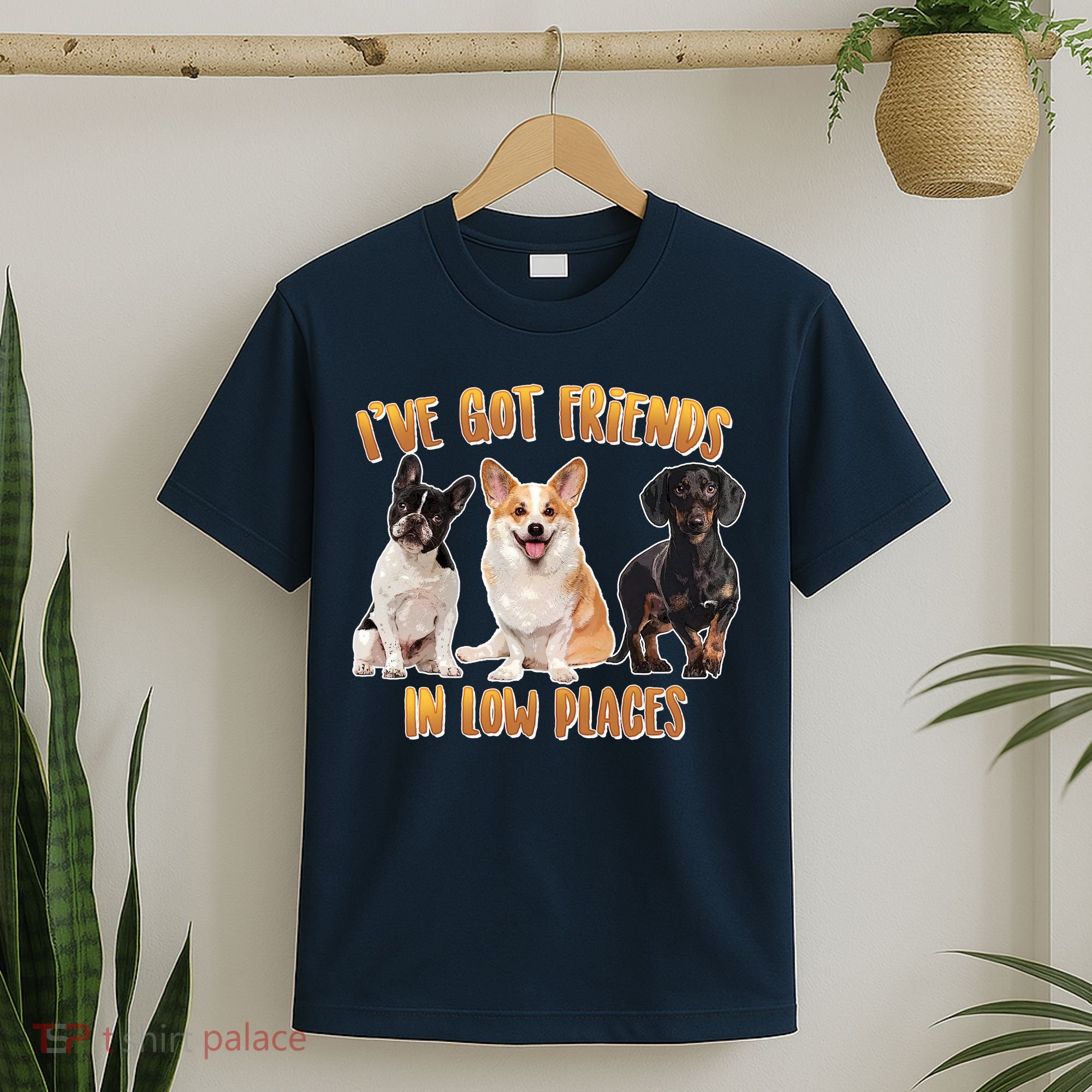 I Got Friends In Low Places Dogs T-Shirt