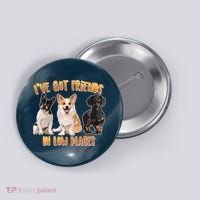 I Got Friends In Low Places Dogs Button thumb 0