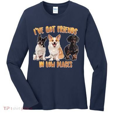 I Got Friends In Low Places Dogs Women's Long Sleeve Shirt