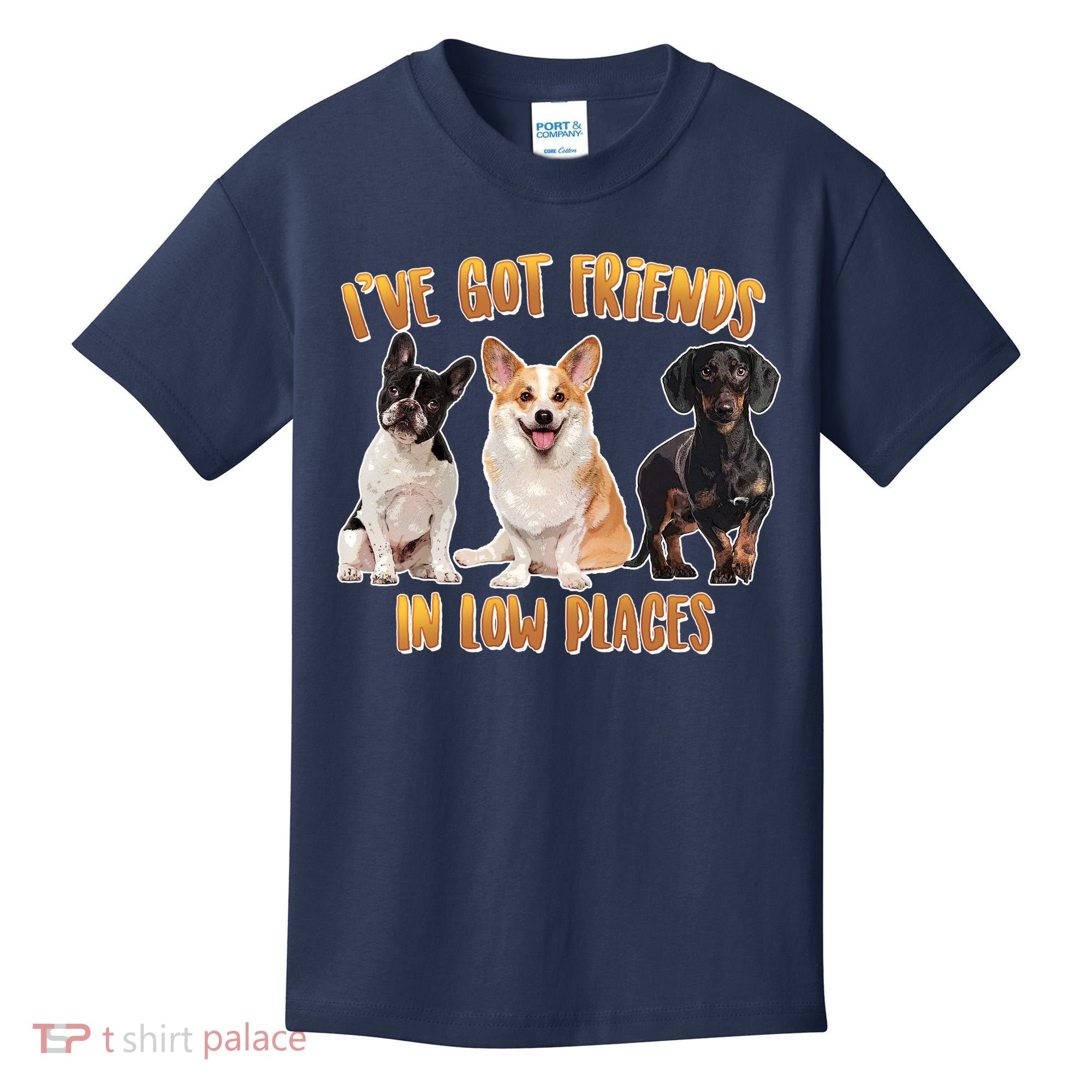 I Got Friends In Low Places Dogs Kids T-Shirt