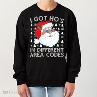 I Got Ho's In Different Aera Codes Santa Claus Ugly Christmas Women's Sweatshirt thumb 0