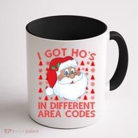 I Got Ho's In Different Aera Codes Santa Claus Ugly Christmas Coffee Mug thumb 1