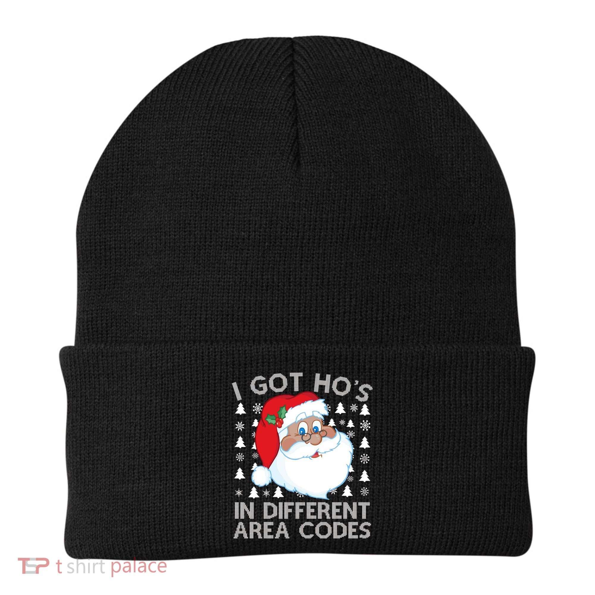 I Got Ho's In Different Aera Codes Santa Claus Ugly Christmas Beanie