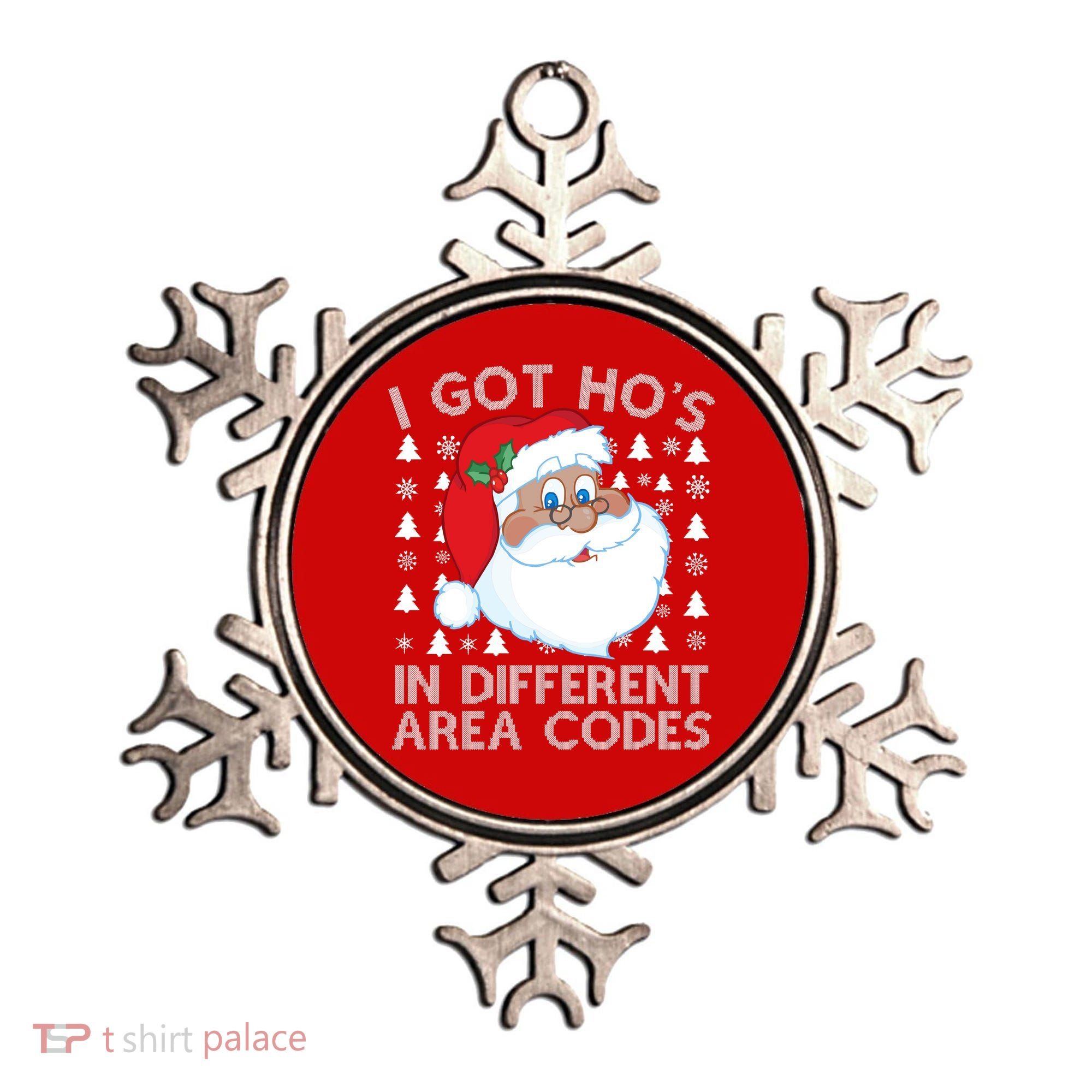 I Got Ho's In Different Aera Codes Santa Claus Ugly Christmas Ornament