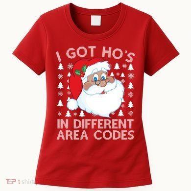 I Got Ho's In Different Aera Codes Santa Claus Ugly Christmas Women's T-Shirt