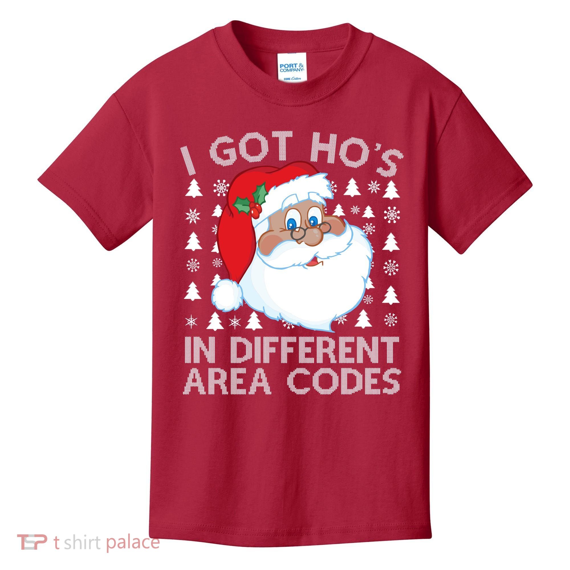 I Got Ho's In Different Aera Codes Santa Claus Ugly Christmas Kids T-Shirt