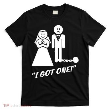 I Got One Just Married T-Shirt