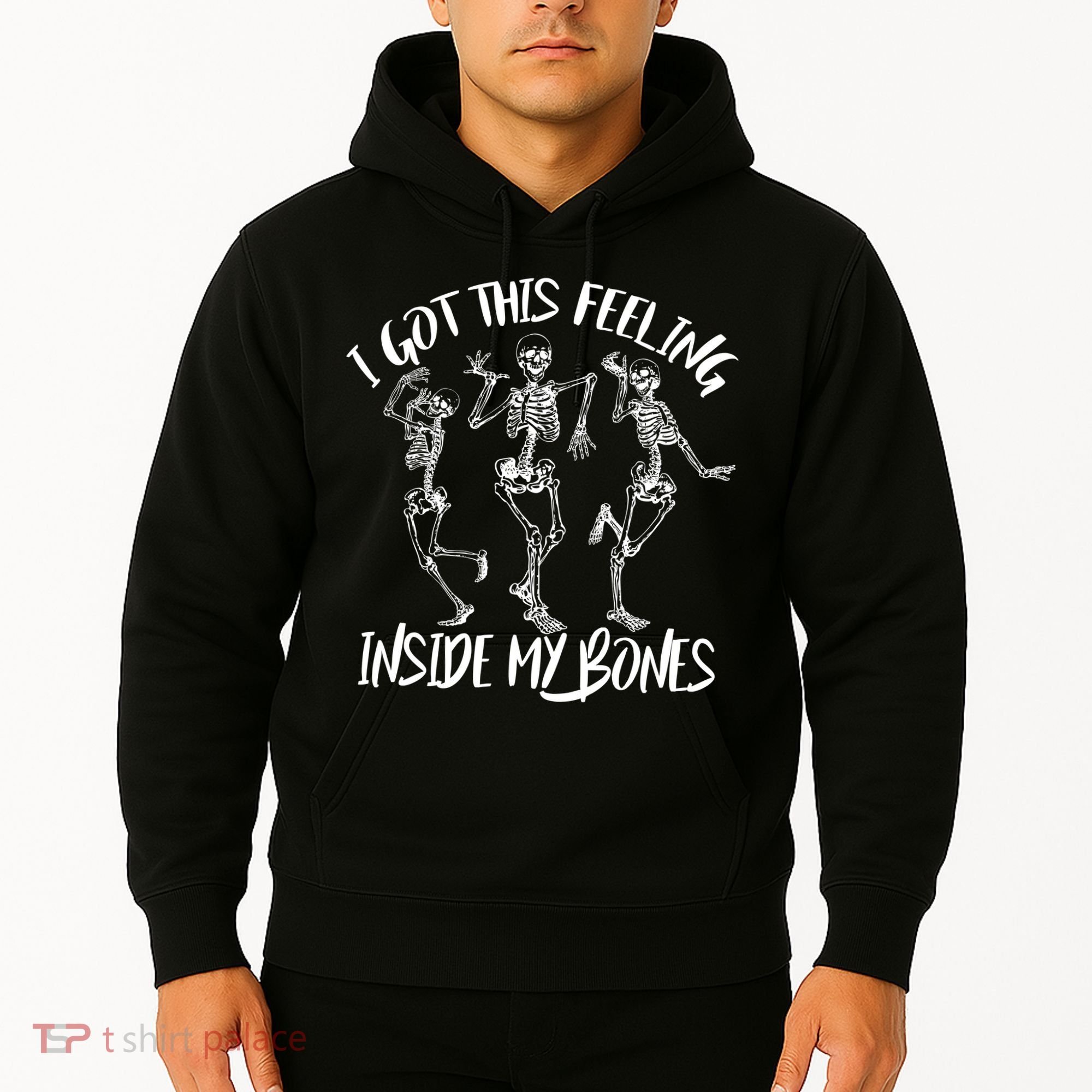 I Got This Feeling Inside My Bones Hoodie