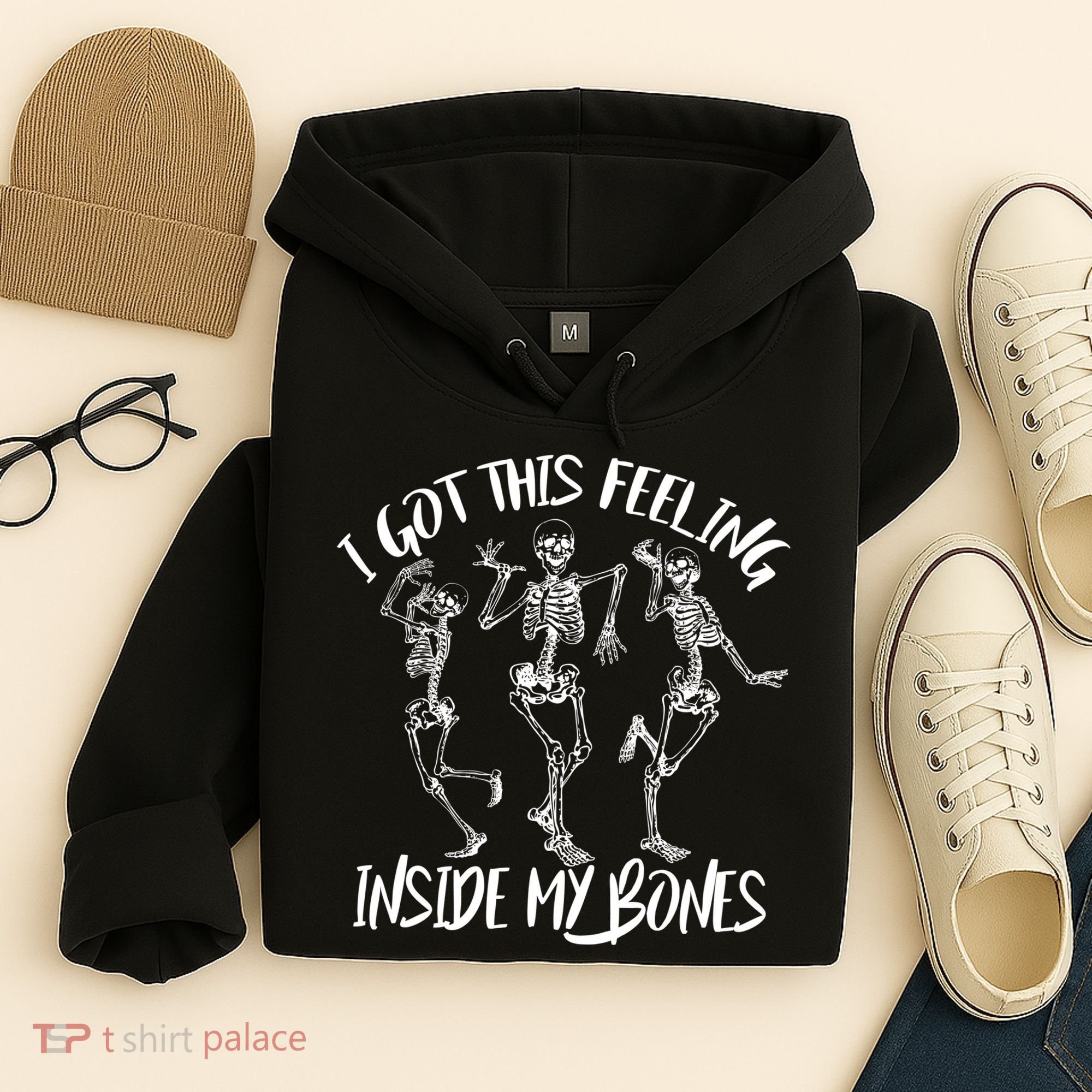I Got This Feeling Inside My Bones Hoodie