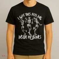 I Got This Feeling Inside My Bones T-Shirt thumb 3