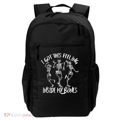 I Got This Feeling Inside My Bones Backpack