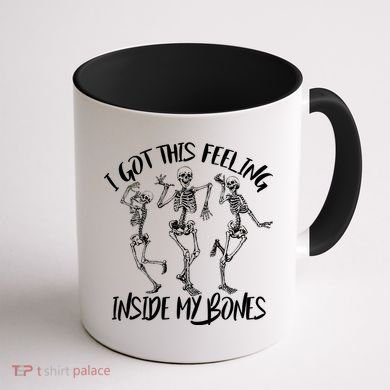 I Got This Feeling Inside My Bones Coffee Mug back