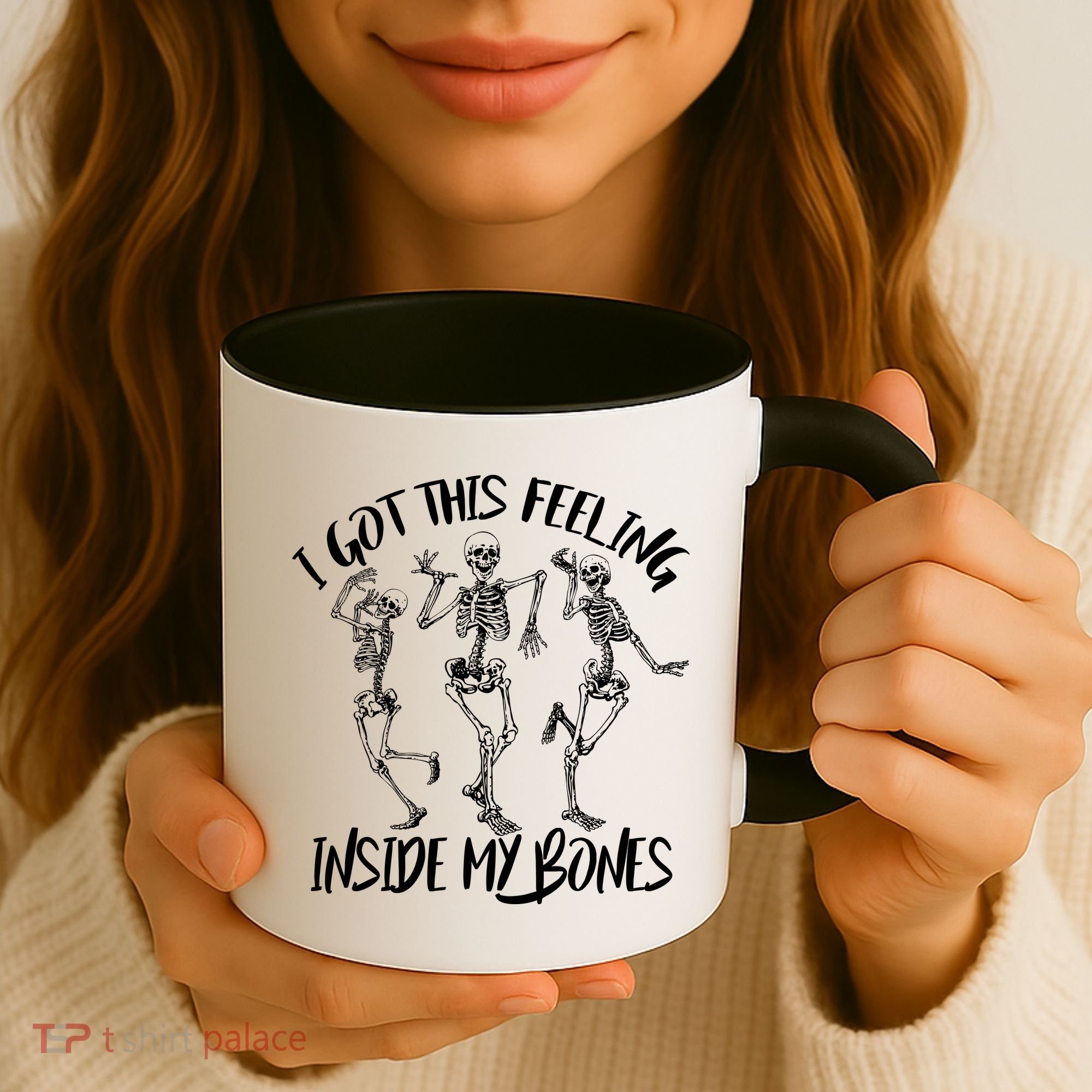 I Got This Feeling Inside My Bones Coffee Mug