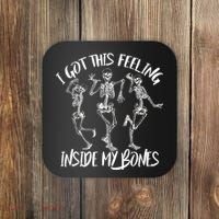 I Got This Feeling Inside My Bones Coaster thumb 0
