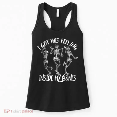I Got This Feeling Inside My Bones Women's Tank Top