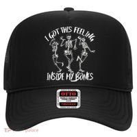 I Got This Feeling Inside My Bones Hat thumb 0