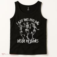 I Got This Feeling Inside My Bones Tank Top thumb 2