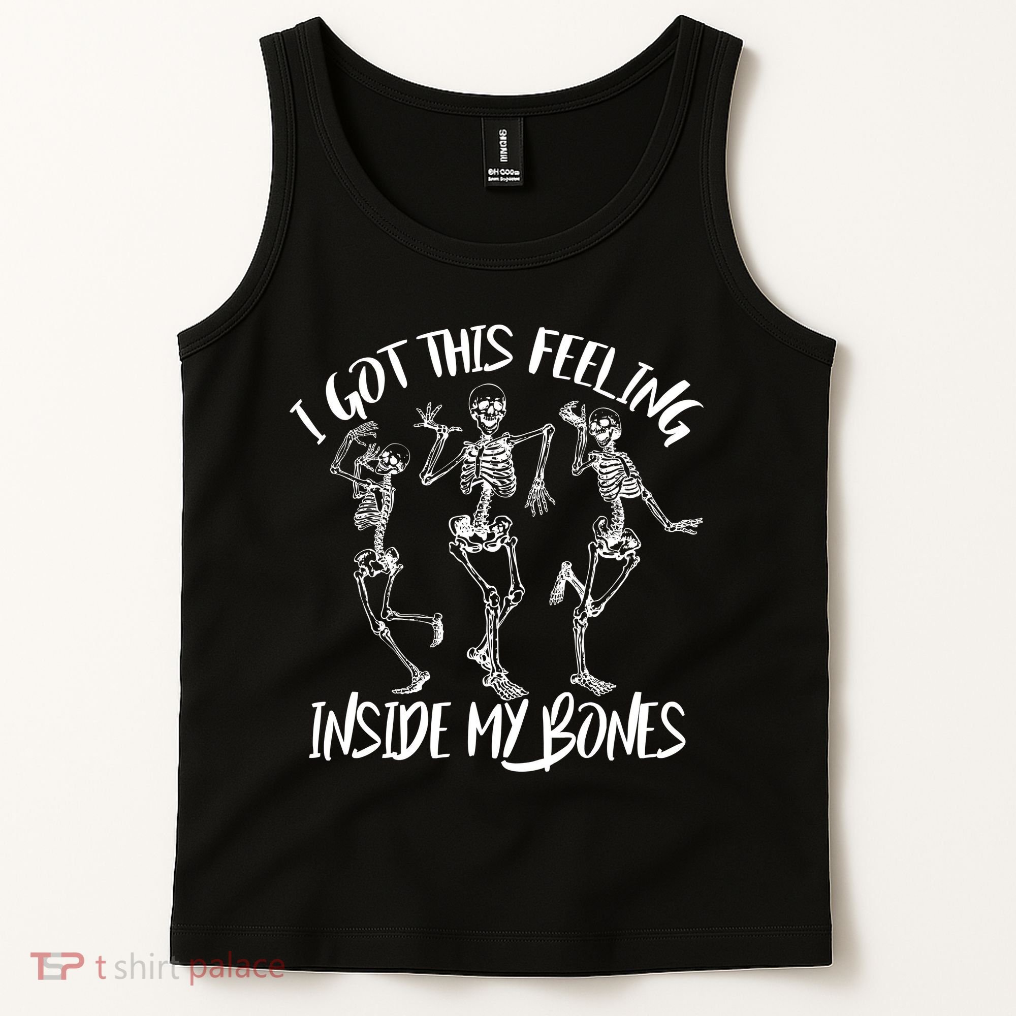 I Got This Feeling Inside My Bones Tank Top