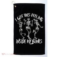 I Got This Feeling Inside My Bones Golf Towel thumb 0