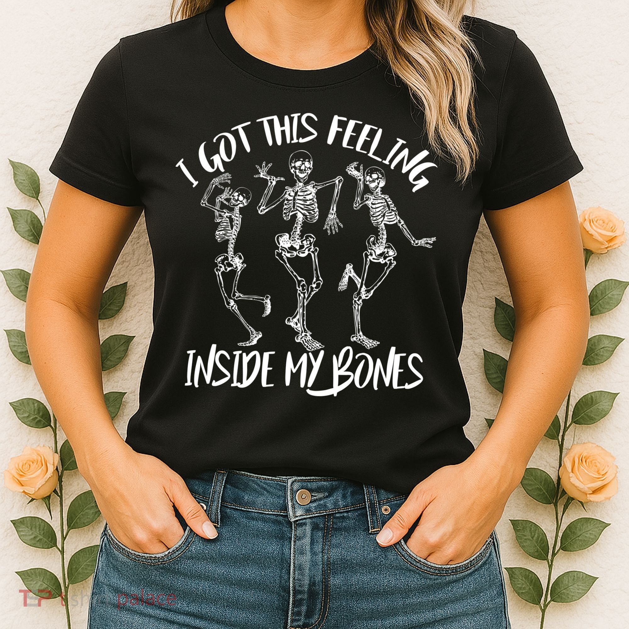 I Got This Feeling Inside My Bones Women's T-Shirt