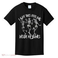I Got This Feeling Inside My Bones Kids T-Shirt thumb 0