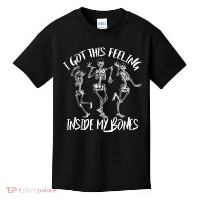 I Got This Feeling Inside My Bones Kids T-Shirt
