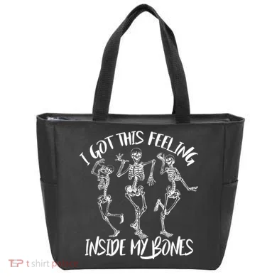I Got This Feeling Inside My Bones Tote Bag