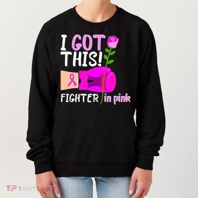 I Got This Fighter In Pink Breast Cancer Women's Sweatshirt