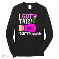 I Got This Fighter In Pink Breast Cancer Long Sleeve Shirt thumb 0