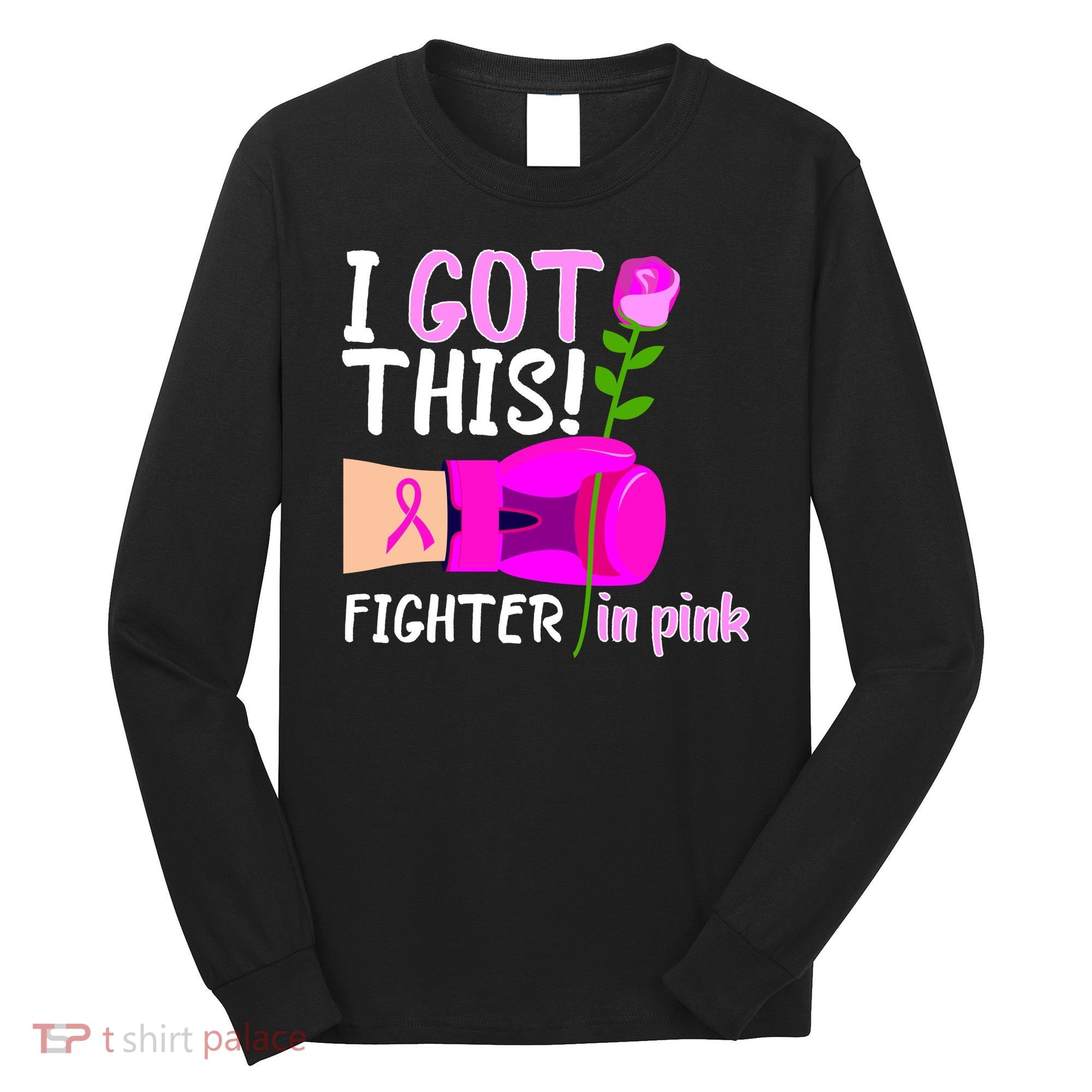 I Got This Fighter In Pink Breast Cancer Long Sleeve Shirt