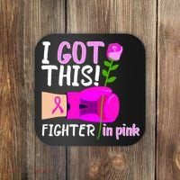 I Got This Fighter In Pink Breast Cancer Coaster thumb 0