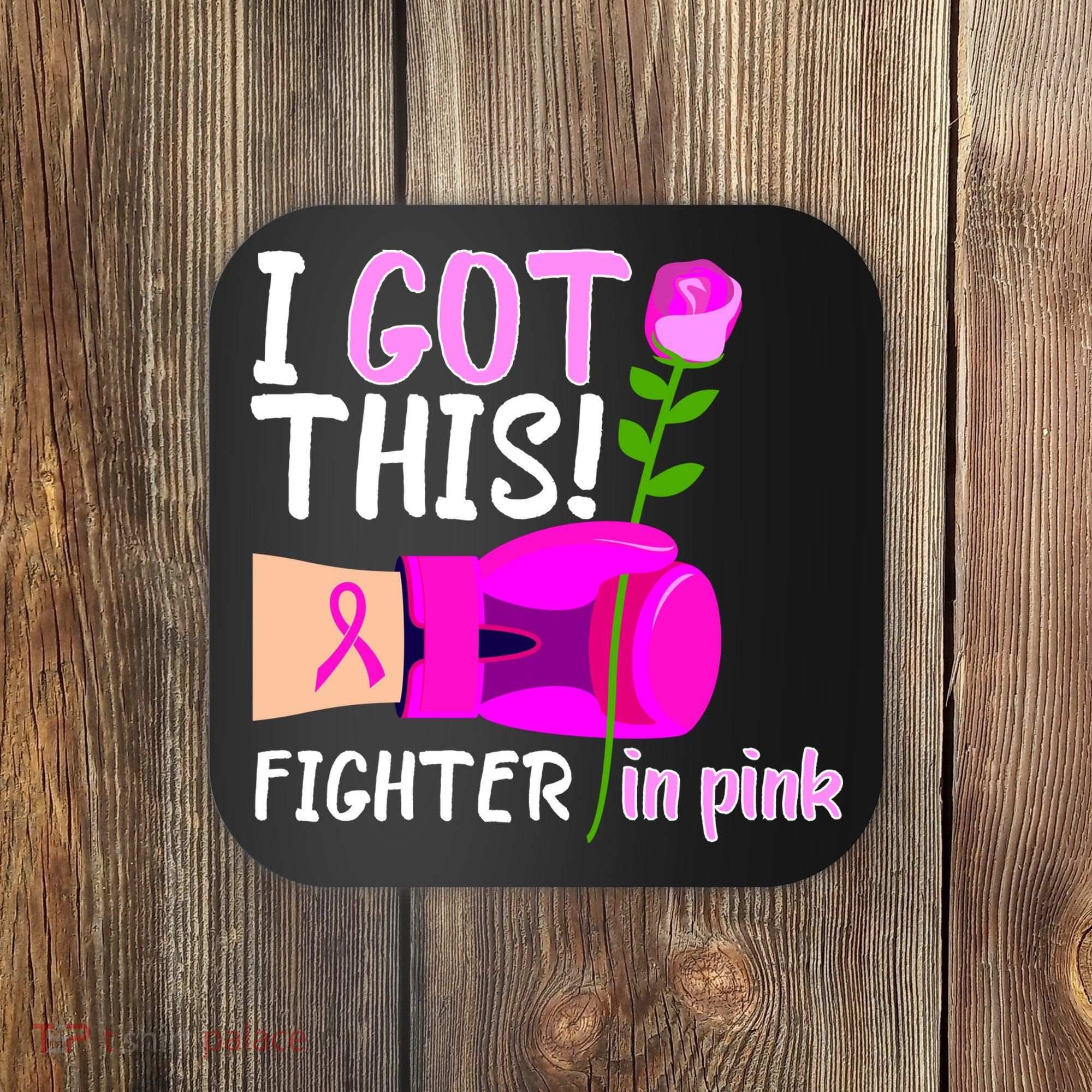I Got This Fighter In Pink Breast Cancer Coaster