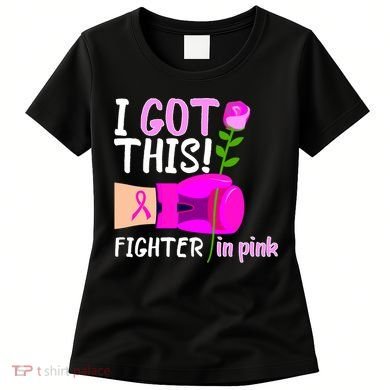 I Got This Fighter In Pink Breast Cancer Women's T-Shirt