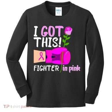 I Got This Fighter In Pink Breast Cancer Kids Long Sleeve Shirt
