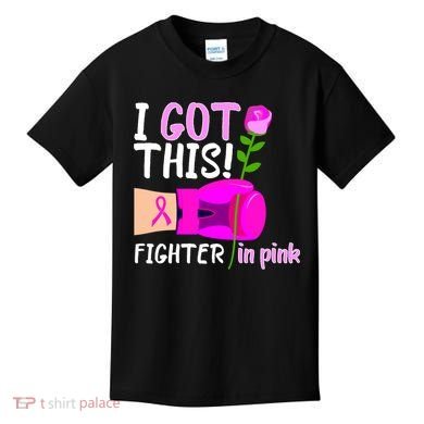 I Got This Fighter In Pink Breast Cancer Kids T-Shirt